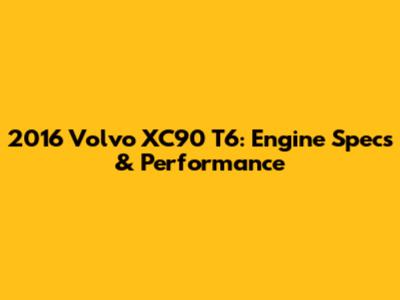 2016 Volvo XC90 T6: Engine Specs & Performance
