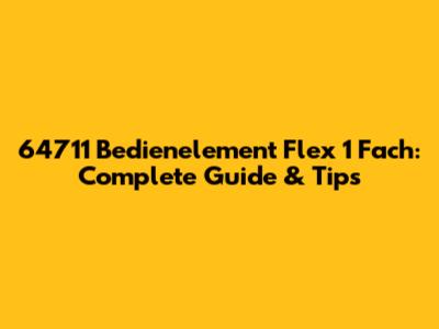 64711 Bedienelement Flex 1 Fach: Complete Guide & Tips