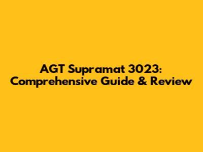 AGT Supramat 3023: Comprehensive Guide & Review