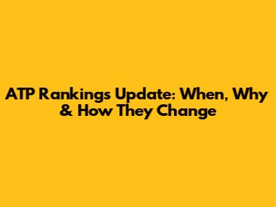 ATP Rankings Update: When, Why & How They Change