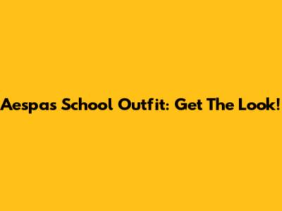 Aespa's School Outfit: Get The Look!