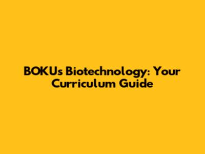 BOKU's Biotechnology: Your Curriculum Guide