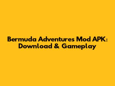 Bermuda Adventures Mod APK: Download & Gameplay