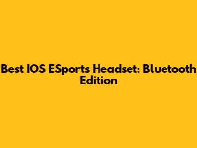 Best IOS ESports Headset: Bluetooth Edition