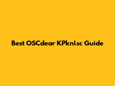 Best OSCdear KPknlsc Guide