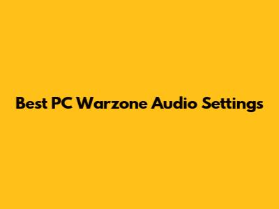 Best PC Warzone Audio Settings