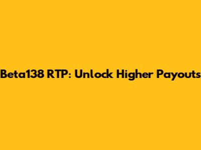 Beta138 RTP: Unlock Higher Payouts