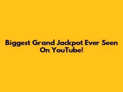 Biggest Grand Jackpot Ever Seen On YouTube!