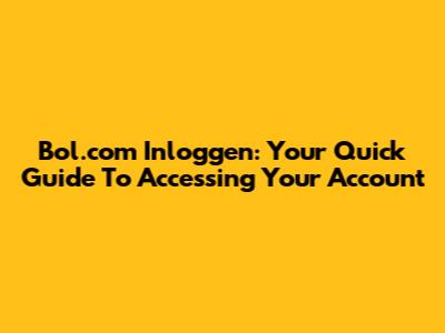 Bol.com Inloggen: Your Quick Guide To Accessing Your Account