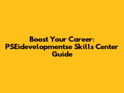 Boost Your Career: PSEidevelopmentse Skills Center Guide