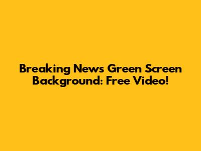 Breaking News Green Screen Background: Free Video!