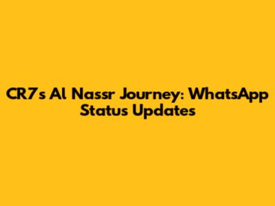 CR7's Al Nassr Journey: WhatsApp Status Updates