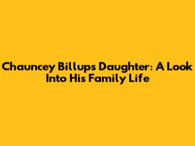 Chauncey Billups' Daughter: A Look Into His Family Life