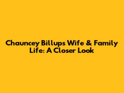 Chauncey Billups' Wife & Family Life: A Closer Look