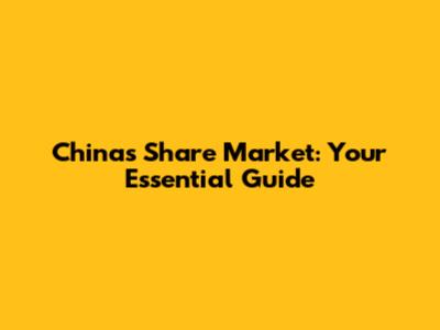 China's Share Market: Your Essential Guide