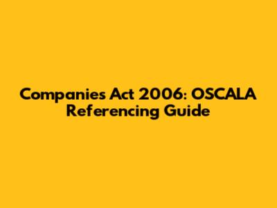Companies Act 2006: OSCALA Referencing Guide
