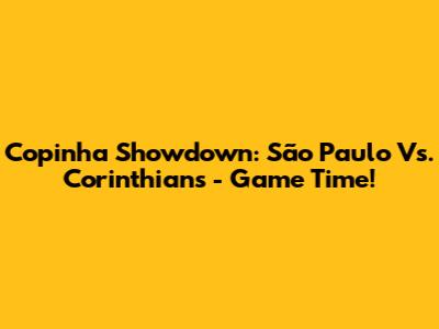 Copinha Showdown: São Paulo Vs. Corinthians - Game Time!