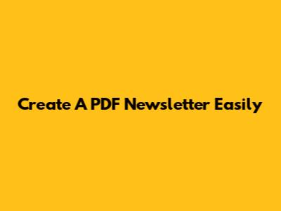 Create A PDF Newsletter Easily