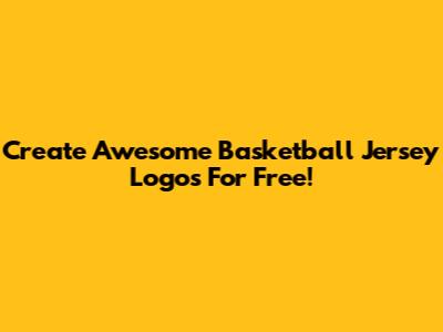 Create Awesome Basketball Jersey Logos For Free!