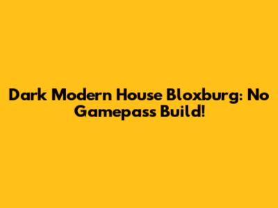 Dark Modern House Bloxburg: No Gamepass Build!