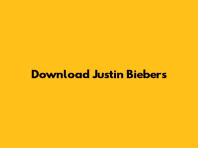 Download Justin Bieber's 