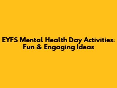 EYFS Mental Health Day Activities: Fun & Engaging Ideas