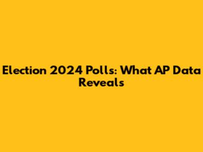 Election 2024 Polls: What AP Data Reveals