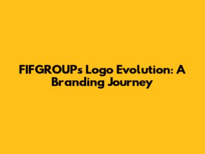 FIFGROUP's Logo Evolution: A Branding Journey