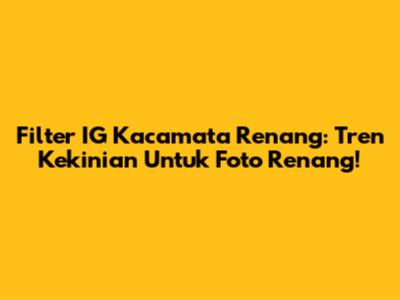 Filter IG Kacamata Renang: Tren Kekinian Untuk Foto Renang!