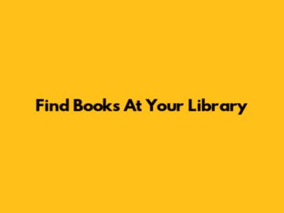 Find Books At Your Library