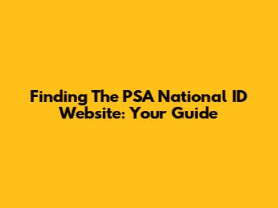 Finding The PSA National ID Website: Your Guide