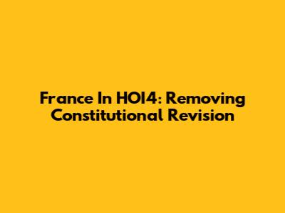 France In HOI4: Removing Constitutional Revision