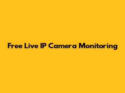 Free Live IP Camera Monitoring
