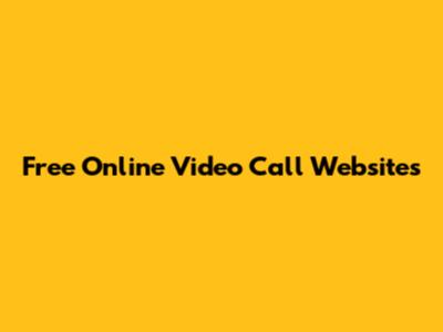 Free Online Video Call Websites