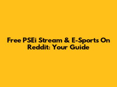 Free PSEi Stream & E-Sports On Reddit: Your Guide