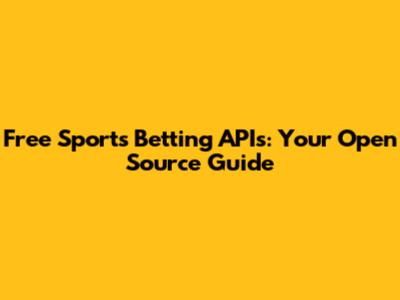 Free Sports Betting APIs: Your Open Source Guide