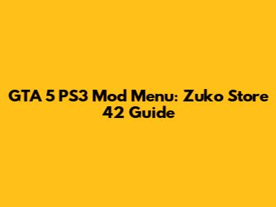 GTA 5 PS3 Mod Menu: Zuko Store 42 Guide