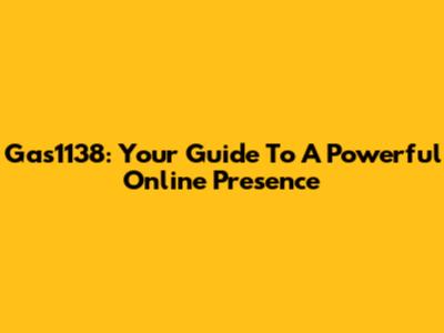 Gas1138: Your Guide To A Powerful Online Presence