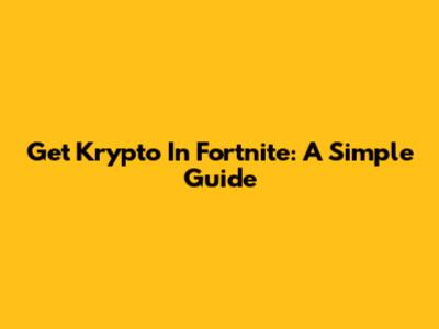 Get Krypto In Fortnite: A Simple Guide
