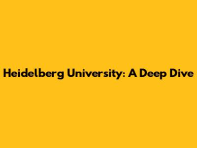 Heidelberg University: A Deep Dive