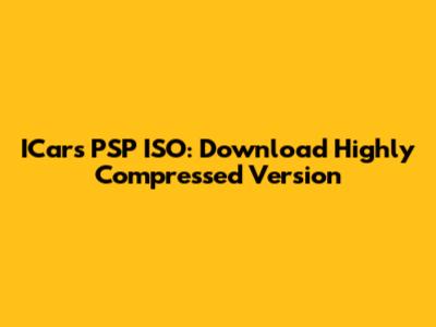 ICars PSP ISO: Download Highly Compressed Version