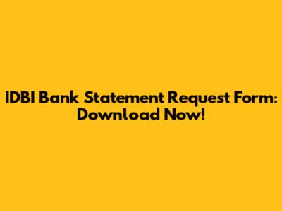 IDBI Bank Statement Request Form: Download Now!