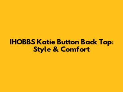 IHOBBS Katie Button Back Top: Style & Comfort