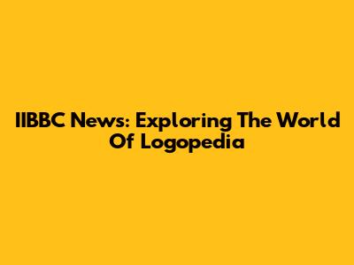 IIBBC News: Exploring The World Of Logopedia