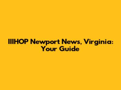 IIIHOP Newport News, Virginia: Your Guide