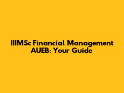IIIMSc Financial Management AUEB: Your Guide