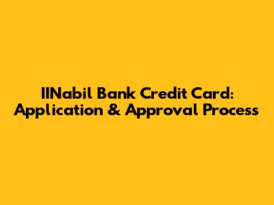 IINabil Bank Credit Card: Application & Approval Process