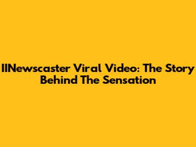 IINewscaster Viral Video: The Story Behind The Sensation