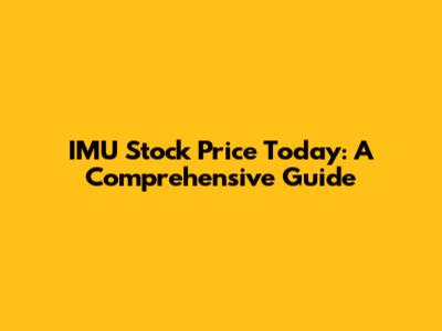 IMU Stock Price Today: A Comprehensive Guide