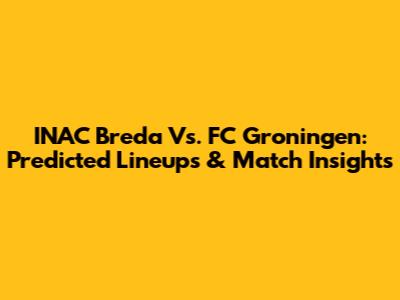 INAC Breda Vs. FC Groningen: Predicted Lineups & Match Insights